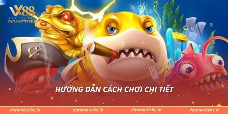 Hướng dẫn cách chơi chi tiết